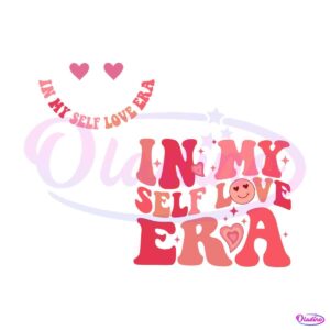 in-my-self-love-era-funny-single-valentines-day-svg