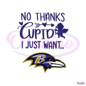 no-thanks-cupid-i-just-want-baltimore-ravens-svg