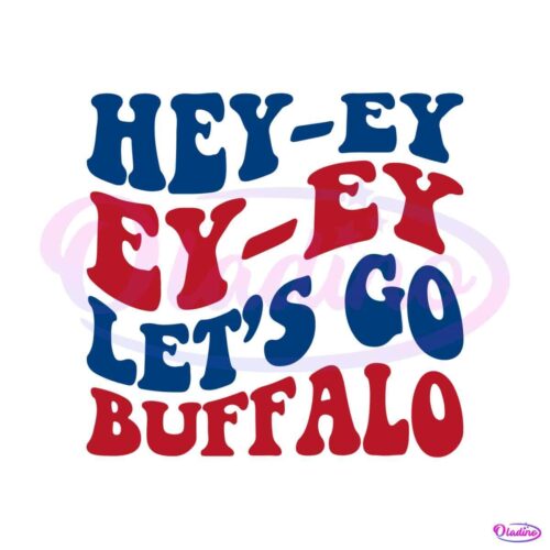 hey-ey-ey-ey-lets-go-buffalo-svg