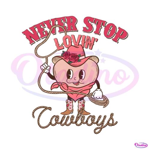 never-stop-lovin-cowboys-png