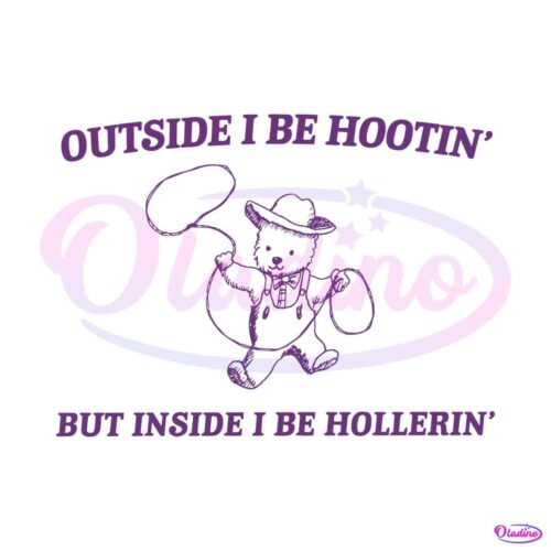 outside-i-be-hootin-but-inside-i-be-hollerin-svg