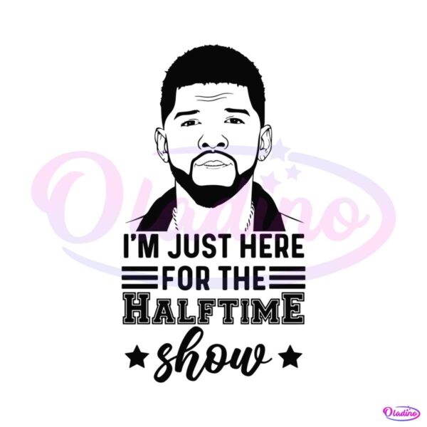 usher-im-just-here-for-the-halftime-show-svg