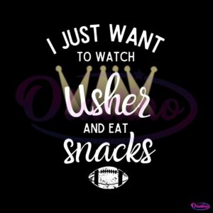 i-just-want-to-watch-usher-and-eat-snacks-png