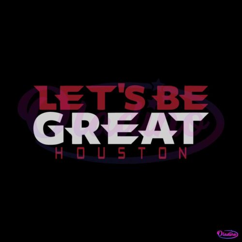 lets-be-great-houston-texans-svg