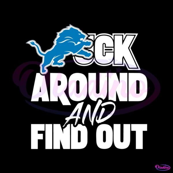detroit-lions-fuck-around-and-find-out-svg