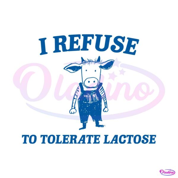 i-refuse-to-tolerate-lactose-svg
