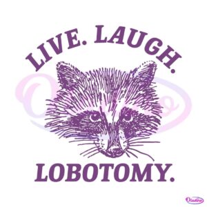 live-laugh-lobotomy-raccoon-meme-svg