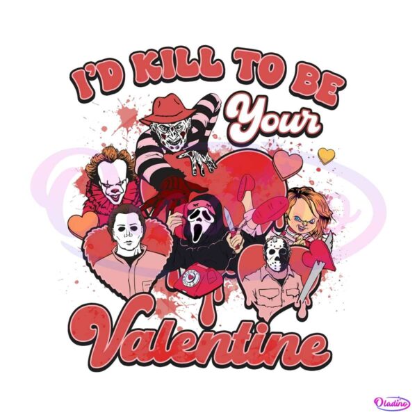id-kill-to-be-your-valentine-creepy-png