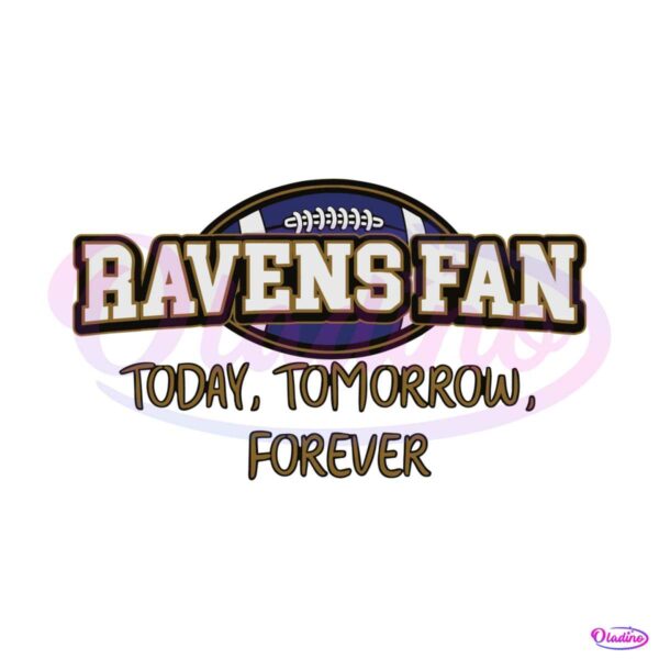 ravens-fan-today-tomorrow-forever-svg