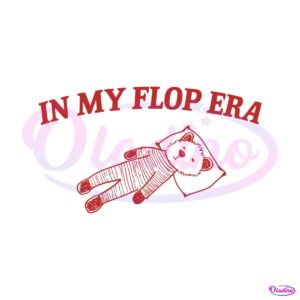 in-my-flop-era-funny-meme-svg