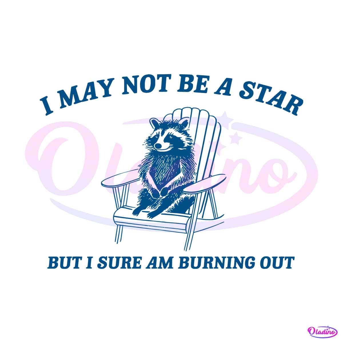 i-may-not-be-a-star-but-i-sure-am-burning-out-svg