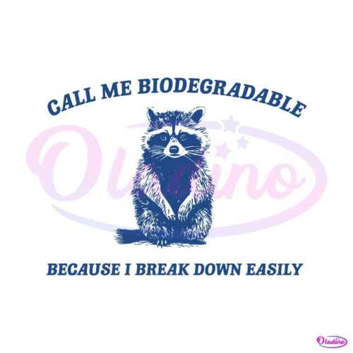 call-me-biodegradable-because-i-break-down-easily-svg