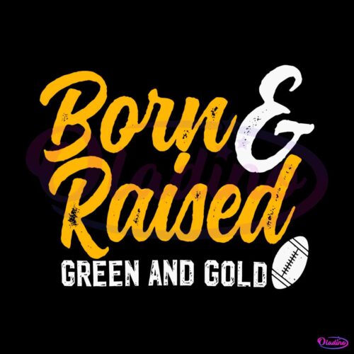 born-and-raised-green-and-gold-svg