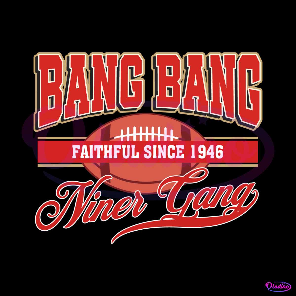 bang-bang-niner-gang-faithful-since-1946-svg