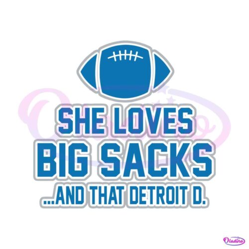 she-loves-big-sacks-and-that-detroit-svg