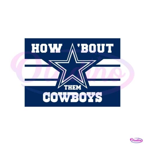 how-about-them-cowboys-svg-digital-download