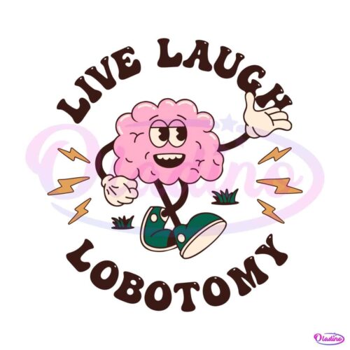 live-laugh-lobotomy-meme-svg