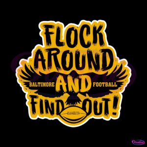 flock-around-and-find-out-baltimore-football-svg