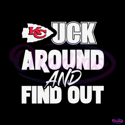 kansas-city-chiefs-fuck-around-and-find-out-svg