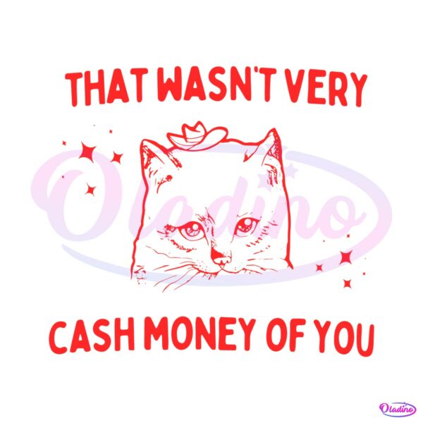 that-wasnt-very-cash-money-of-you-svg