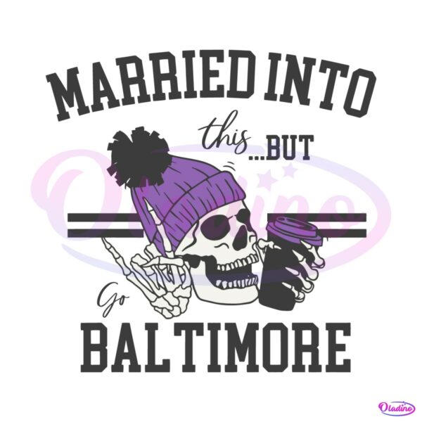 married-into-this-but-go-baltimore-svg