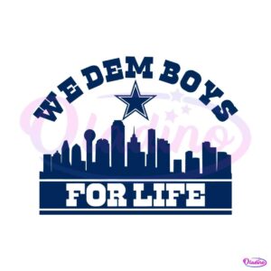 we-dem-boyz-for-life-dallas-cowboys-football-svg