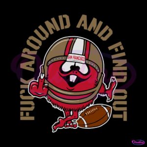 funny-fuck-around-and-find-out-49ers-svg