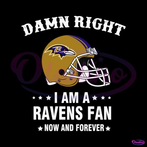 damn-right-i-am-a-ravens-fan-now-and-forever-svg