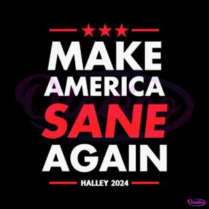 nikki-haley-2024-make-america-sane-again-svg