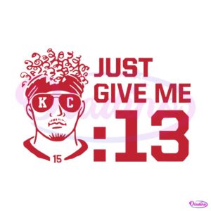 kansas-city-chiefs-patrick-mahomes-just-give-me-13-svg