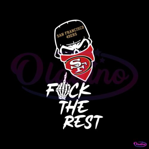 skull-fck-the-rest-49ers-san-francisco-svg-digital-download