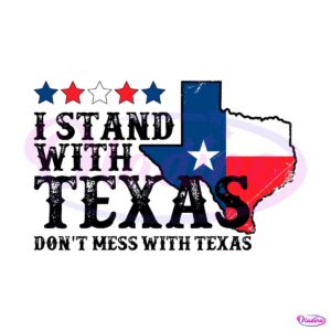 i-stand-with-texas-dont-mess-with-texas-svg