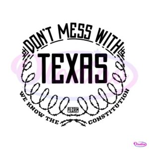 dont-mess-with-texas-we-know-the-constitution-svg