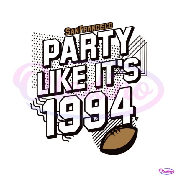 party-like-its-1994-san-francisco-football-svg