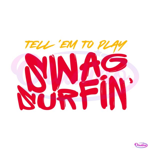 tell-em-to-play-swag-surfin-svg