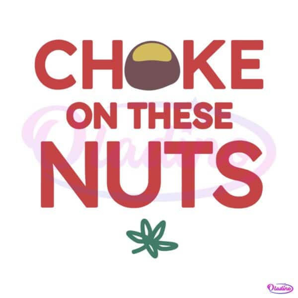 choke-on-these-nuts-buckeye-svg