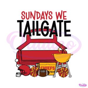 funny-sundays-we-tailgate-chiefs-svg