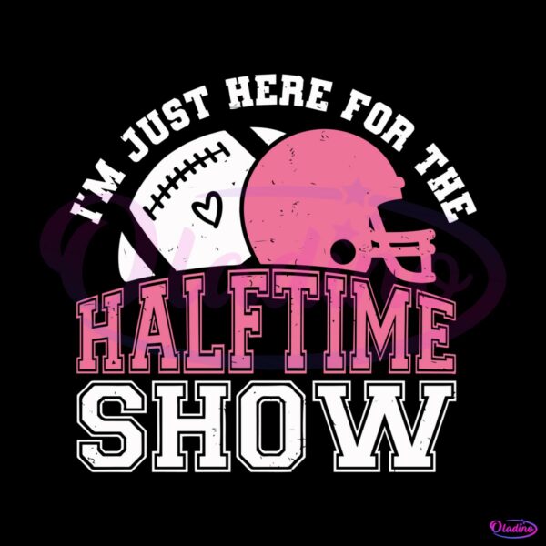 im-just-here-for-the-halftime-show-football-match-svg