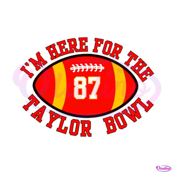 im-here-for-the-taylor-bowl-svg