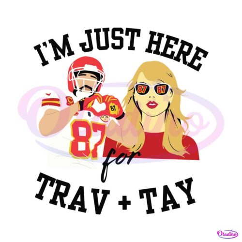 im-just-here-for-travis-taylor-svg