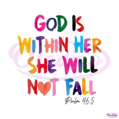 god-is-within-her-she-will-not-fall-png