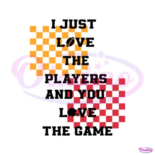 i-just-love-the-players-and-you-love-the-game-svg