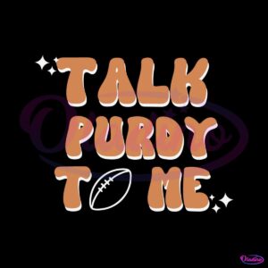 talk-purdy-to-me-49ers-football-player-svg