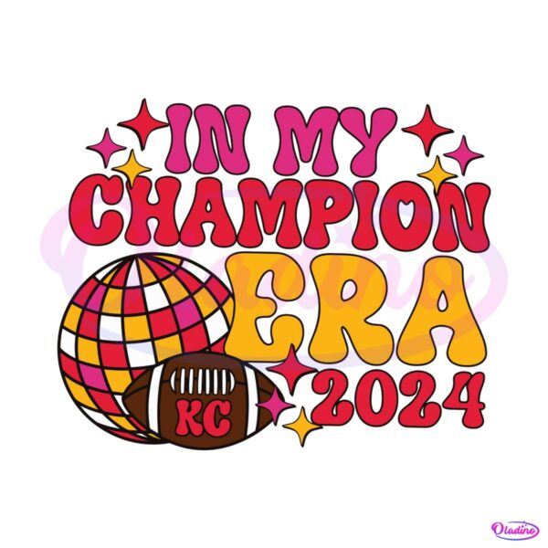 in-my-champion-era-2024-kc-chiefs-football-svg