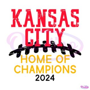 kansas-city-home-of-champions-2024-svg