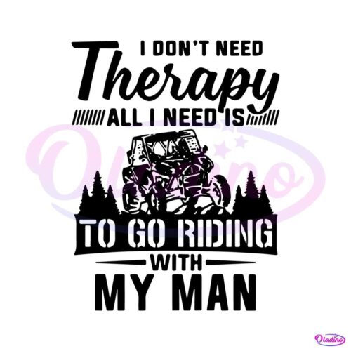 i-dont-need-therapy-all-i-need-is-to-go-riding-with-my-man-svg