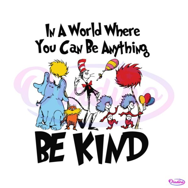 In A World You Can Be Anything Be Kind SVG