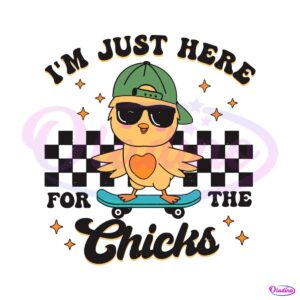 im-just-here-for-the-chicks-happy-easter-svg