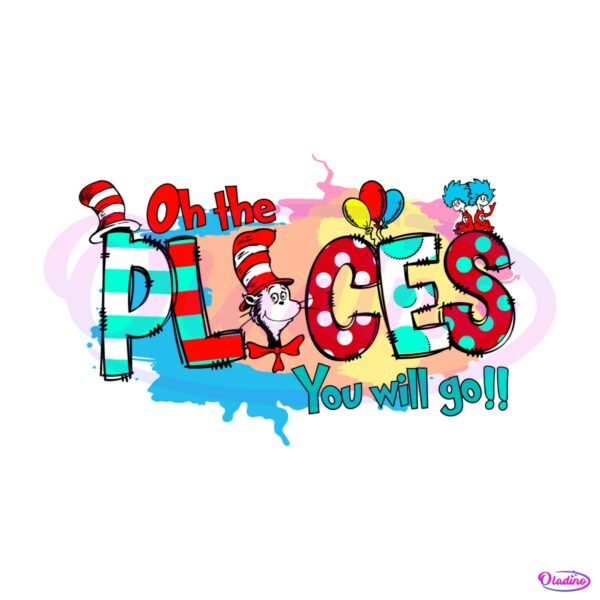 oh-the-places-you-will-go-dr-suess-day-svg