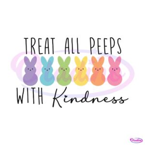 treat-all-peeps-with-kindness-svg